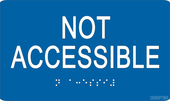ADA Compliant NOT ACCESSIBLE Sign,Acrylic Braille 6
