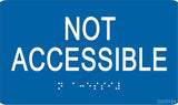 ADA Compliant NOT ACCESSIBLE Sign,Acrylic Braille 6"x5"-ADA Sign-SignOptima