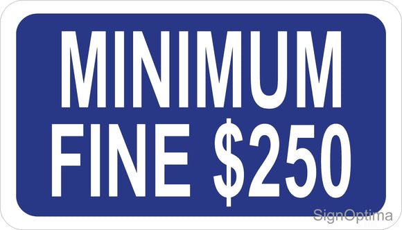 R99B Minimum Fine $250 Regulatory Sign-Parking Sign-SignOptima